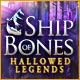 Hallowed Legends: Ship of Bones